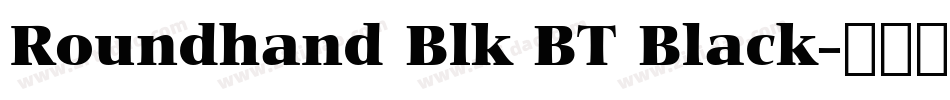 Roundhand Blk BT Black字体转换
